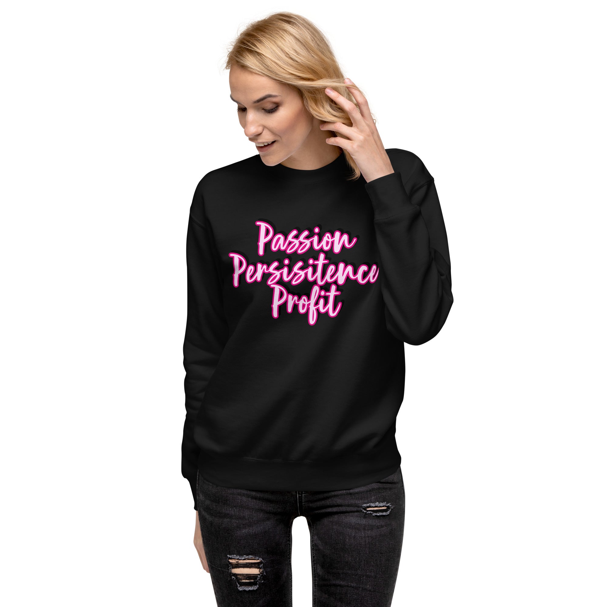 Passion Persistence Profit Sweatshirt
